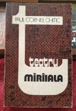 Miriala Teatru - Paul Cornel Chitic Contine dedicatie si semnatura autorului.