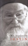 Ne vorbeste Parintele Justin volumul 1 Carti Religioase Spiritualitate brosate stare buna 256 pagini 2011