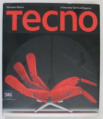 TECNO , A DISCREETLY TECHNICAL ELEGANCE by GIAMPERO BOSONI , 2011 foto