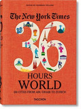 The New York Times: 36 Hours World, 150 Cities from Abu Dhabi to Zurich