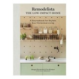 Cumpara ieftin Remodelista The Low-Impact Home: A Sourcebook For Stylish, Eco-Conscious Living
