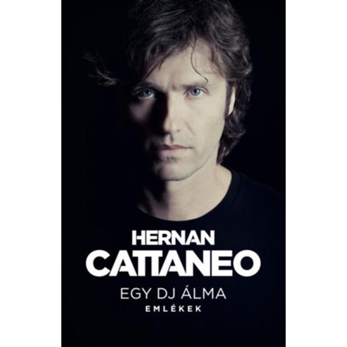 Egy DJ &aacute;lma - Eml&eacute;kek - Hernan Cattaneo