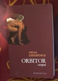 Mircea Cartarescu - Orbitor. Corpul