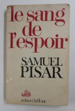 LE SANG DE L &#039;ESPOIR par SAMUEL PISAR , 1979
