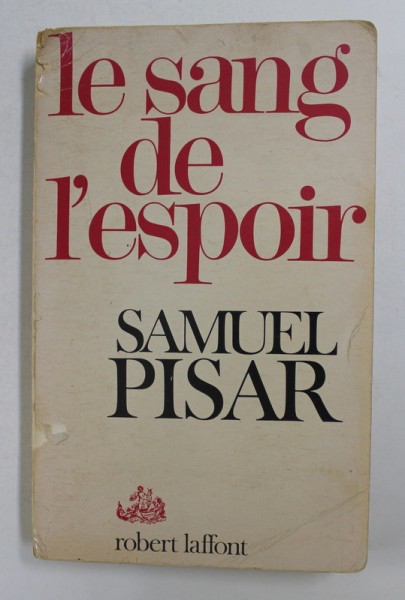 LE SANG DE L &#039;ESPOIR par SAMUEL PISAR , 1979