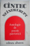 Cumpara ieftin Cantec neintrerupt. Antologie de poezie patriotica