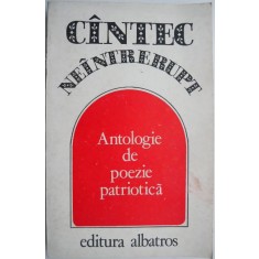 Cantec neintrerupt. Antologie de poezie patriotica