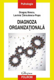 Diagnoza organizaţională - Paperback brosat - Dragoş Iliescu, Lavinia Ț&acirc;nculescu-Popa - Polirom