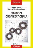 Diagnoza Organizationala Dragos Iliescu Lavinia Tanculescu-Popa Carti Non-fictiune Paperback Brosat Polirom