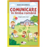 Cumpara ieftin Comunicare in limba romana - Clasa I - Culegere, Bianca Bucurenciu, Aramis