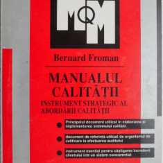 Manualul calitatii. Instrument strategic al abordarii calitatii – Bernard Froman