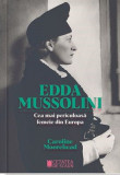 Cumpara ieftin ​Edda Mussolini. Cea mai periculoasa femeie din Europa, Cetatea de Scaun