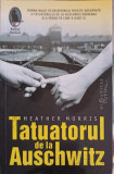 TATUATORUL DE LA AUSCHWITZ-HEATHER MORRIS