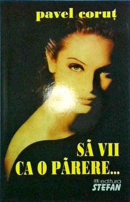 Pavel Corut - Sa vii ca o parere... foto