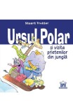 Ursul polar si vizita prietenilor din jungla, Stuart Trotter