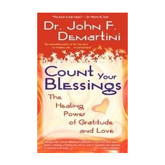 Count Your Blessings: The Healing Power of Gratitude and Love