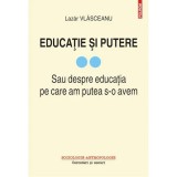 Cumpara ieftin Educatie si putere. Sau despre educatia pe care am putea s-o avem (vol. II), Lazar Vlasceanu, Polirom