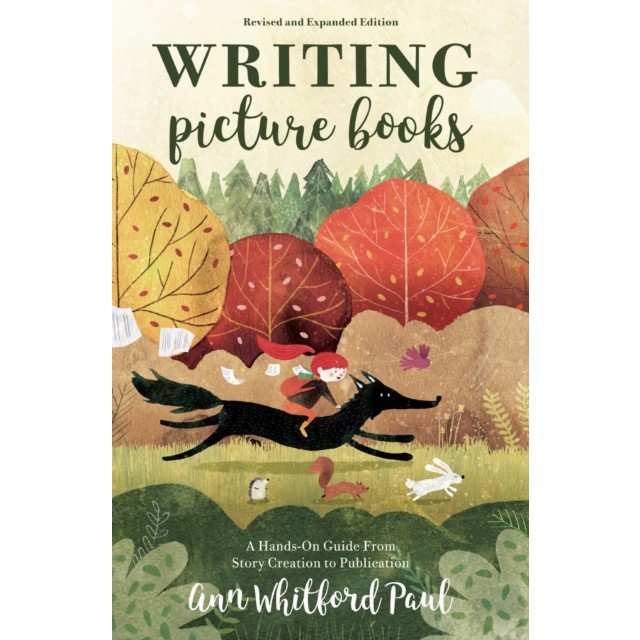 Writing Picture Books Revised and Expanded Edition: A Hands-On Guide from Story Creation to Publication