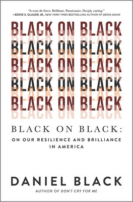 Black on Black: On Our Resilience and Survival in America