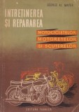 George Al. Meyer - Intretinerea si repararea motociletelor, motoretelor si scuterelor