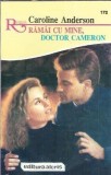 Ramai cu mine, doctor Cameron - Caroline Anderson