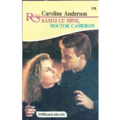 Ramai cu mine, doctor Cameron - Caroline Anderson