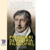 Prelegeri de istoria filozofiei. Volumul II: Platon. Aristotel. Filozofia elenistica - D. D Rosca, Georg Wilhelm Friedrich Hegel