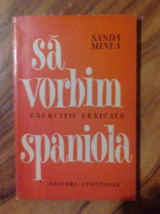 SA VORBIM SPANIOLA. EXERCITII LEXICALE - SANDA MINEA (4+1) foto