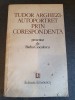 TUDOR ARGHEZI. AUTOPORTRET PRIN CORESPONDENTA prezentat de BARBU CIOCULESCU