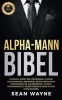 Alpha-Mann Bibel: Charisma, Kunst der Verf
