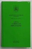 LISTA CORPULUI DIPLOMATIC , EDITATA DE MINISTERUL AFACERILOR EXTERNE , DIRECTIA PROTOCOL , 2001