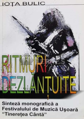 RITMURE DEZLANTUITE Sinteză monografică a Festivalului de Muzică Uşoară &amp;quot; Tinereţea C&amp;acirc;ntă &amp;quot; - 2004 - Iota Bulic ($R36) foto