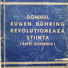 Domnul Eugen Duhring Revolutioneaza Stiinta (anti-duhring) - Friederich Engels ,556678