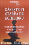 GASESTE-TI STAREA DE ECHILIBRU-BRIAN TRACY, CHRISTINA STEIN, 2018