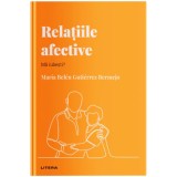 Descopera psihologia. Relatiile afective. Ma iubesti? Maria Belen Gutierrez Bermejo