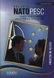 Relația NATO - PESC. Confruntare pentru securitatea colectivă? - Zsuzsanna KACSO foto