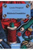Cumpara ieftin Razboiul bumbilor | Louis Pergaud