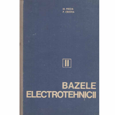 M. Preda, P.Cristea - Bazele electrotehnicii vol.2 - 133442 foto