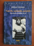 Aurora Liiceanu - Valurile, smintelile, pacatele. Psihologiile romanilor de azi