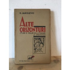 H. Sanielevici - Alte Orizonturi. Studii si Polemici Literare si Stiintifice.