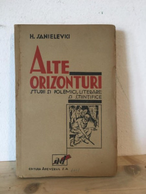 H. Sanielevici - Alte Orizonturi. Studii si Polemici Literare si Stiintifice. foto
