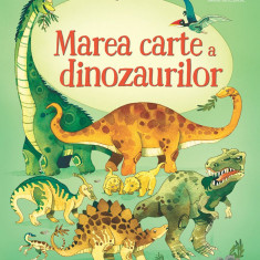 Marea Carte A Dinozaurilor, Usborne Books - Editura Univers Enciclopedic