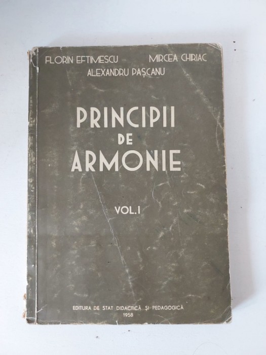 PRINCIPII DE ARMONIE - VOL. I - FLORIN EFTIMESCU, MIRCEA CHIRIAC, PAȘCANU, 1958