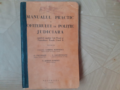 Manualul practic al ofiterului de politie judiciara,col.Gabriel Marinescu,1936 foto