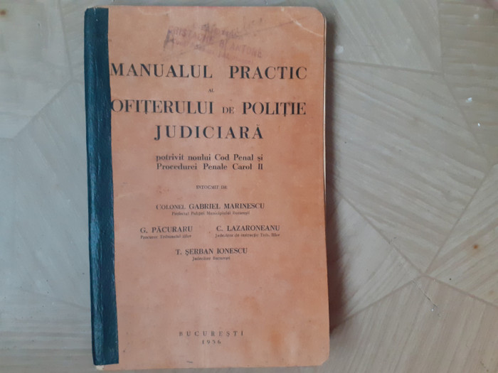 Manualul practic al ofiterului de politie judiciara,col.Gabriel Marinescu,1936