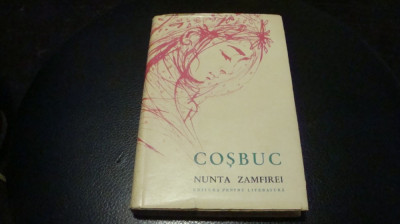 Cosbuc - Nunta Zamfirei si alte poezii - ilustratii Florica Cordescu - 1961 foto