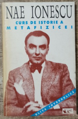 Curs de istorie a metafizicei - Nae Ionescu foto