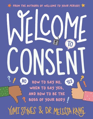 Welcome to Consent: How to Say No, When to Say Yes, and How to Be the Boss of Your Body foto