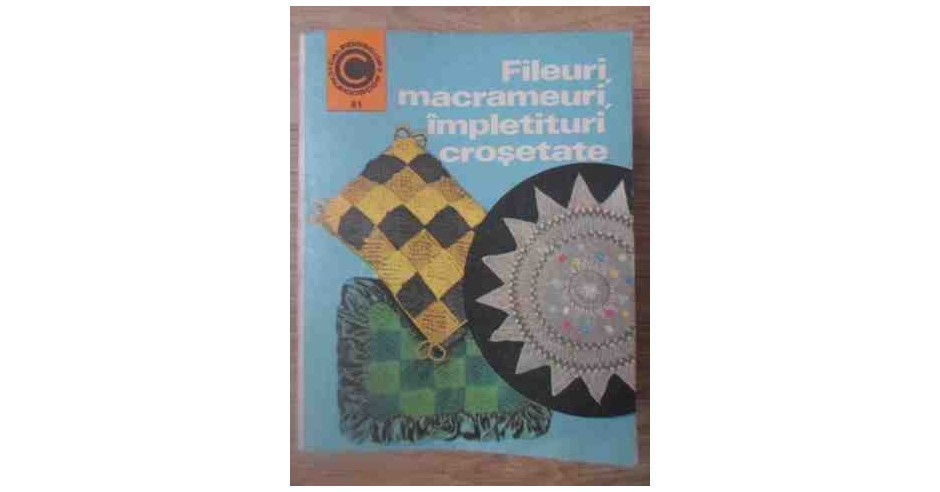 Fileuri, Macrameuri, Impletituri Crosetate - Doina Silvia Marian, 1975 ...