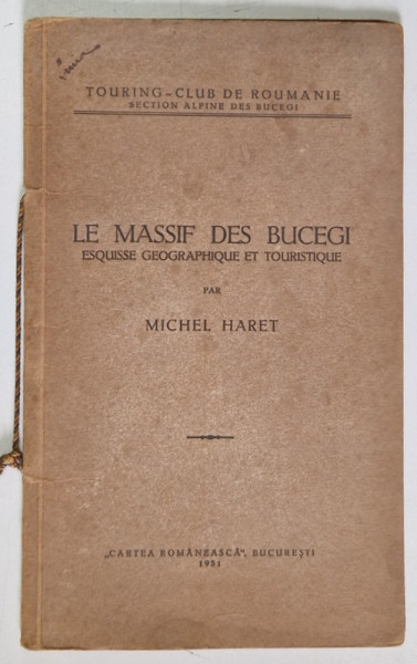 LE MASSIF DE BUCEGI, MICHEL HARET, BUCURESTI, 1931
